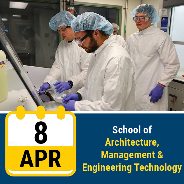 April 8 School of Architecture, Management & Engineering Technology